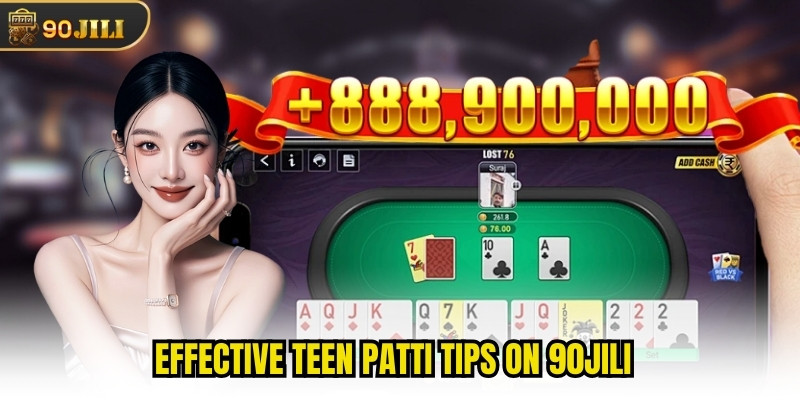Effective Teen Patti tips on 90jili
