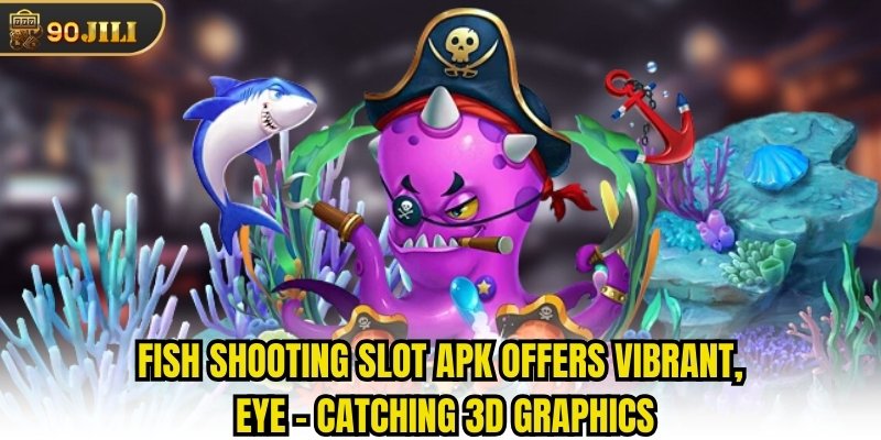 Fish shooting slot apk offers vibrant, eye-catching 3D graphics