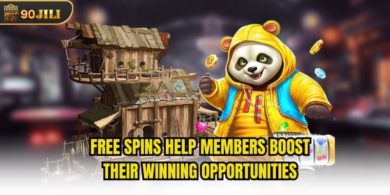 Free spins help members boost their winning opportunities