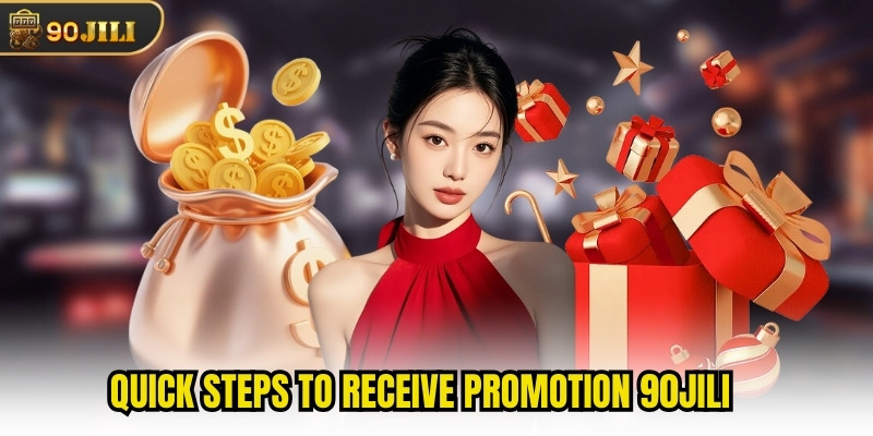 Quick steps to receive promotion 90jili