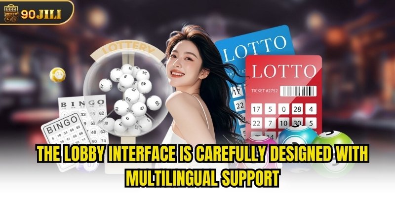 The lobby interface is carefully designed with multilingual support